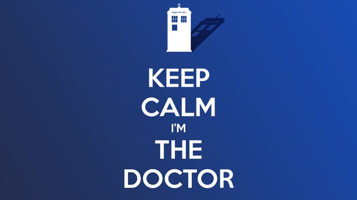 tardis, Doctor Who, Keep Calm and..., The Doctor